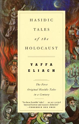 Hasidic Tales of the Holocaust: The First Original Hasidic Tales in a Century - Vintage books (Paperback)