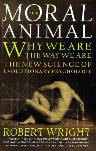 The Moral Animal: Evolutionary Psychology and Everyday Life (Paperback)