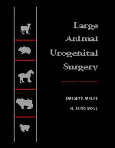 Large Animal Urogenital Surgery by Dwight F. Wolfe, . Moll | Waterstones