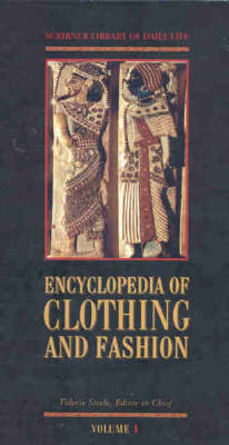 Encyclopedia of Clothing and Fashion: Scribner Library of Daily Life (Hardback)