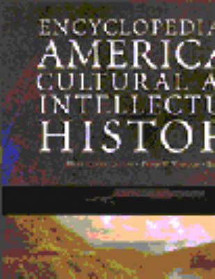 Encyclopedia of American Cultural and Intellectual History (Hardback)