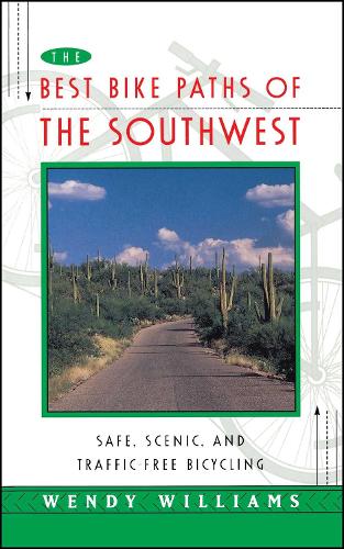 Best Bike Paths of the Southwest: Safe, Scenic and Traffic-Free Bicycling (Paperback)