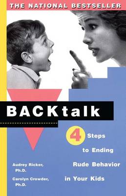 Backtalk: Four Steps to Ending Rude Behavior in Your Kids (Paperback)
