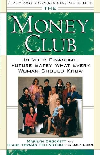 The Money Club: Is Your Financial Future Safe? : What Every Woman Should Know (Paperback)