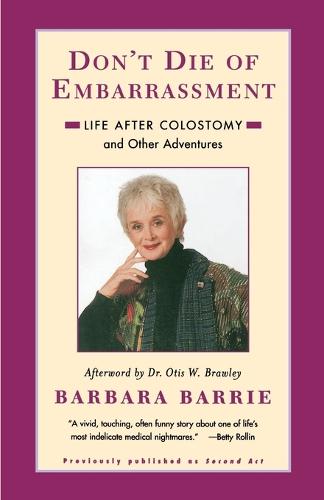 Don't Die Of Embarrassment: Life After Colostomy and Other Adventures (Paperback)