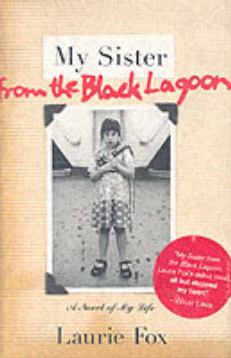 My Sister from the Black Lagoon: A Novel of My Life (Hardback)