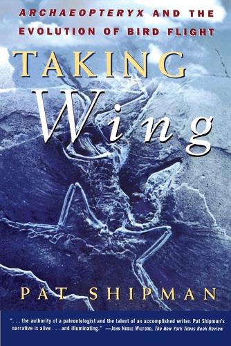 The Taking Wing: Archaeopteryx and the Evolution of Bird Flight (Paperback)