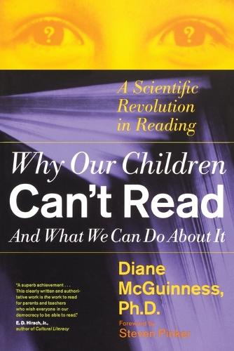 The Why Our Children Can't Read, and What We Can Do about it: A Scientific Revolution in Reading (Paperback)