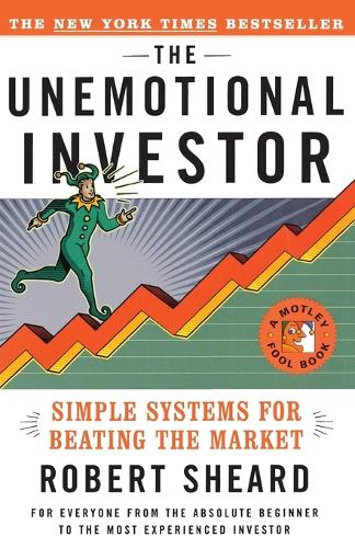 The Unemotional Investor: Simple Systems For Beating the Market (Paperback)