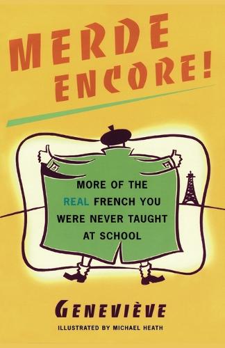 Merde Encore!: More of the Real French You Were Never Taught at School (Paperback)