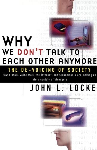 Why We Don't Talk to Each Other Anymore: The De-Voicing of Society (Paperback)