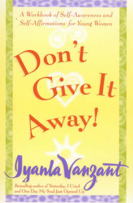 Don't Give It Away!: A Workbook of Self Awareness and Self Affirmations for Young Women (Paperback)