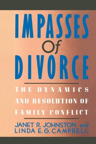 Impasses Of Divorce: The Dynamics and Resolution of Family Conflict (Paperback)