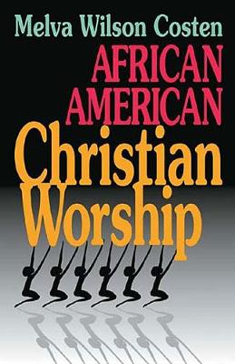 African American Christian Worship (Paperback)