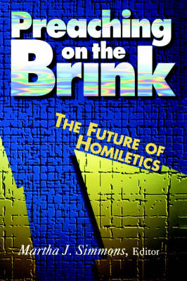 Preaching on the Brink: The Future of Homileties (Paperback)