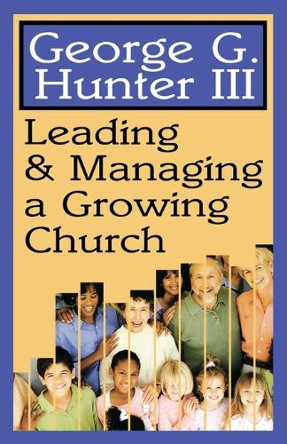 Leading and Managing a Growing Church (Paperback)