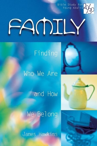 Family: Finding Who We are and How We Belong (Paperback)