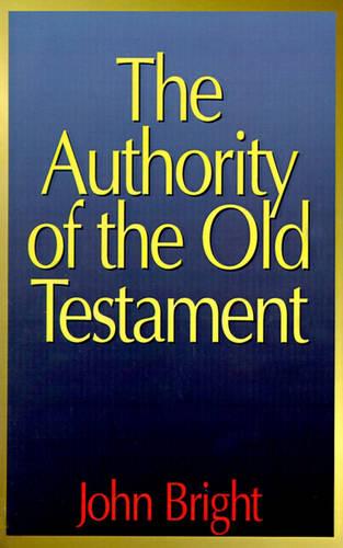 The Authority of the Old Testament (Paperback)