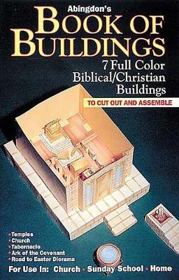 Abingdon's Book of Buildings: 7 Full Color Biblical/Christian Buildings to Cut Out and Assemble (Paperback)