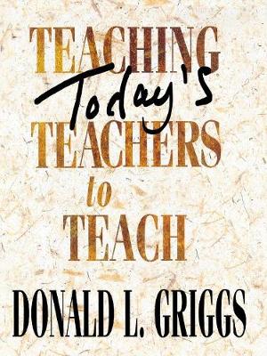 Teaching Todays Teachers to Teach (Paperback)
