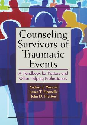 Counseling Survivors of Traumatic Events: A Handbook for Pastors and Other Helping Professionals (Paperback)