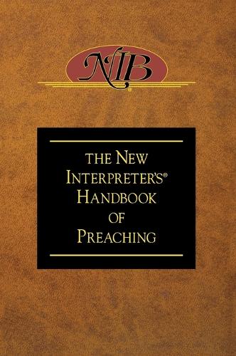 The New Interpreter's Handbook of Preaching (Hardback)