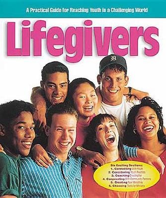 Lifegivers: A Practical Guide to Reaching Youth in a Challenging World (Paperback)