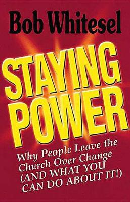 Staying Power: Why People Leave the Church (and What You Can Do About It) (Paperback)