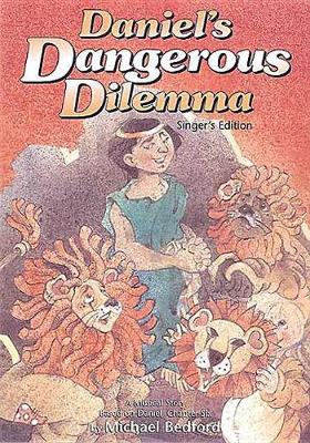 Daniel's Dangerous Dilemma: Singer's Edition (Paperback)