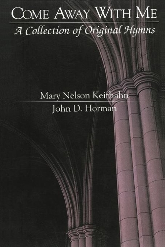 Come Away with Me: Collection of Original Hymns (Paperback)