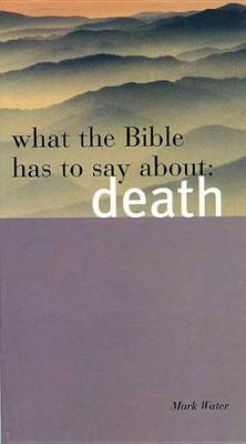 What the Bible Has to Say about Death (Paperback)
