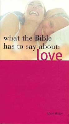 What the Bible Has to Say about Love (Paperback)