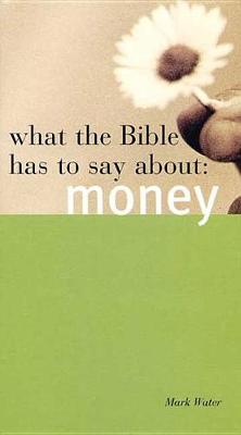 What the Bible Has to Say about Money (Paperback)