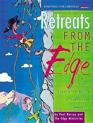 Retreats from the Edge: Youth Events to Build a Christian Community (Paperback)