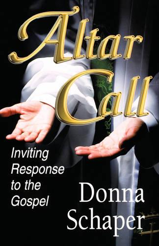 Altar Call: Inviting Response to the Gospel (Paperback)