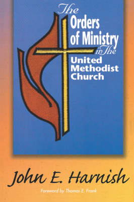 The Orders of Ministry in the United Methodist Church (Paperback)