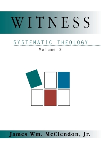 Witness - Systematic Theology S. v. 3 (Paperback)