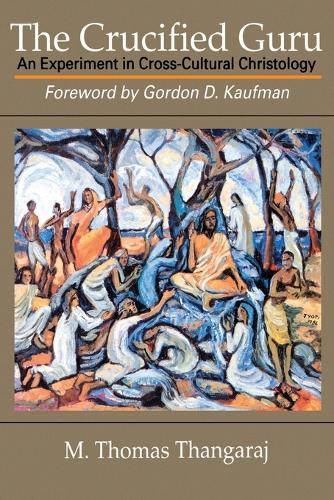 The Crucified Guru: Experiment in Cross-Cultural Christology (Paperback)
