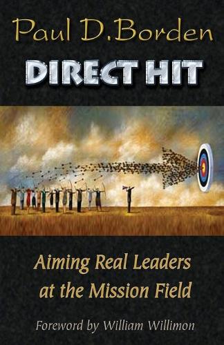 Direct Hit: Aiming Real Leaders at the Mission Field (Paperback)