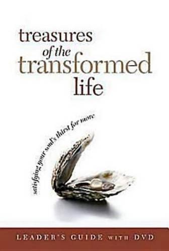 Treasures of the Transformed Life Leader's Guide with DVD: Satisfying Your Soul's Thirst for More