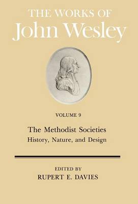 The Works: The Methodist Societies' History, Nature and Design v. 9 (Hardback)