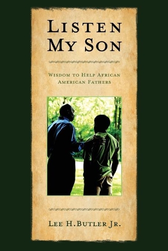 Listen, My Son: Wisdom to Help African American Fathers (Paperback)