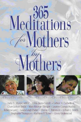 365 Meditations for Mothers by Mothers (Paperback)