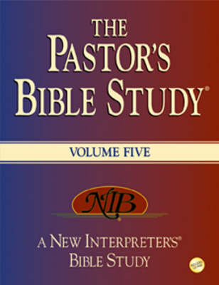 The Pastor's Bible Study: 5: A New Interpreter's Bible Study Bible - New Interpreter's Bible Study (Hardback)