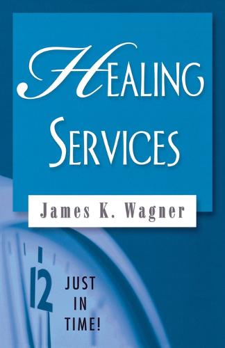 Healing Services - Just in Time! S. (Paperback)