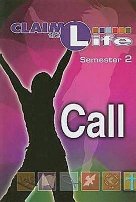 Claim the Life Call Student Bookzine: Semester 2 - Claim the Life (Paperback)