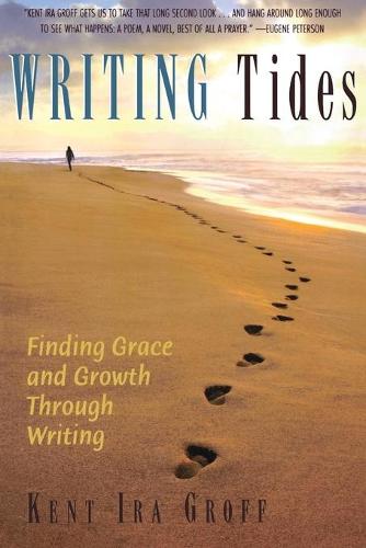 Writing Tides: Finding Grace and Growth Through Writing (Paperback)