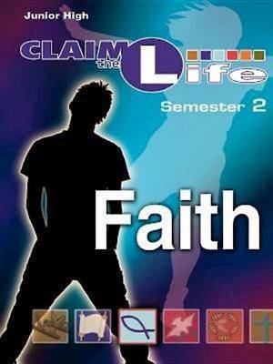 Claim the Life Faith Leader's Guide: Semester 2 - Claim the Life (Paperback)