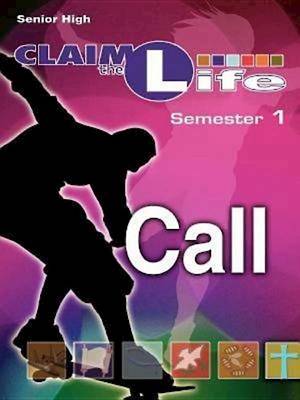 Claim the Life Call Leader's Guide: Semester 1 (Paperback)
