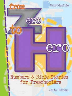 From Zero to Hero: Numbers and Bible Stories for Preschoolers (Paperback)